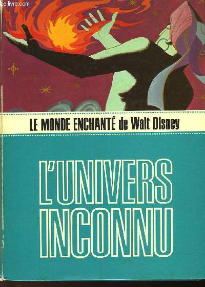 LE MONDE ENCHANTE DE WALT DISNEY - L'UNIVERS INCONNU