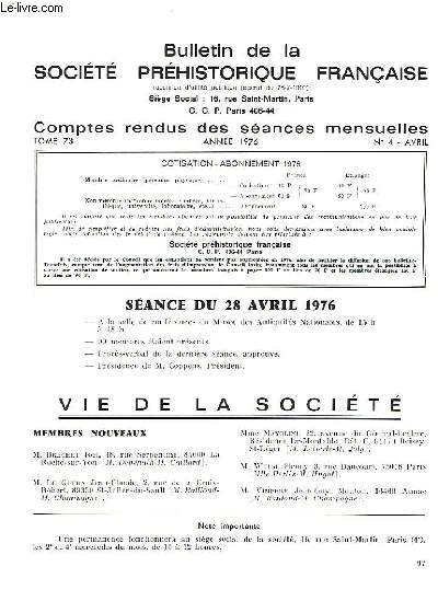 BULLETIN DE LA SOCIETE PREHISTORIQUE FRANCAISE - COMPTES RENDUS DES SEANCES MENSUELLES - ANNEE 1976 - TOME 73 - N4