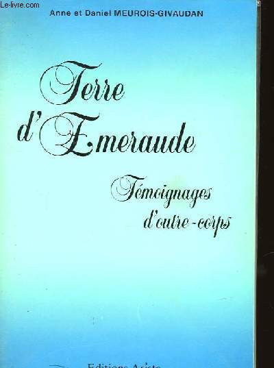 TERRE D'EMERAUDE - TEMOIGNAGGES D'OUTRE-CORPS