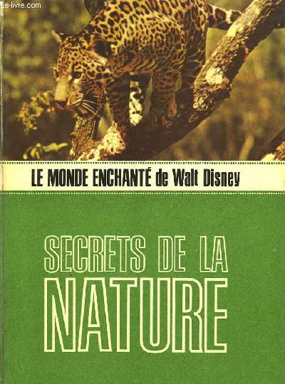 LE MONDE ENCHANTE DE WALT DISNEY - SECRETS DE LA NATURE
