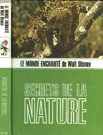 SECRETS DE LA NATURE - LE MONDE ENCHANTE DE WALT DISNEY