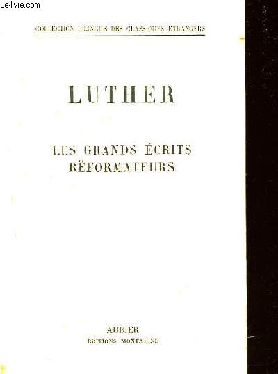 LES GRANDS ESPRITS REFORMATEURS - A LA NOBLESSE CHRETIENNE DE LA NATION ALLEMANDE - LA LIBERTE DU CHRETIEN