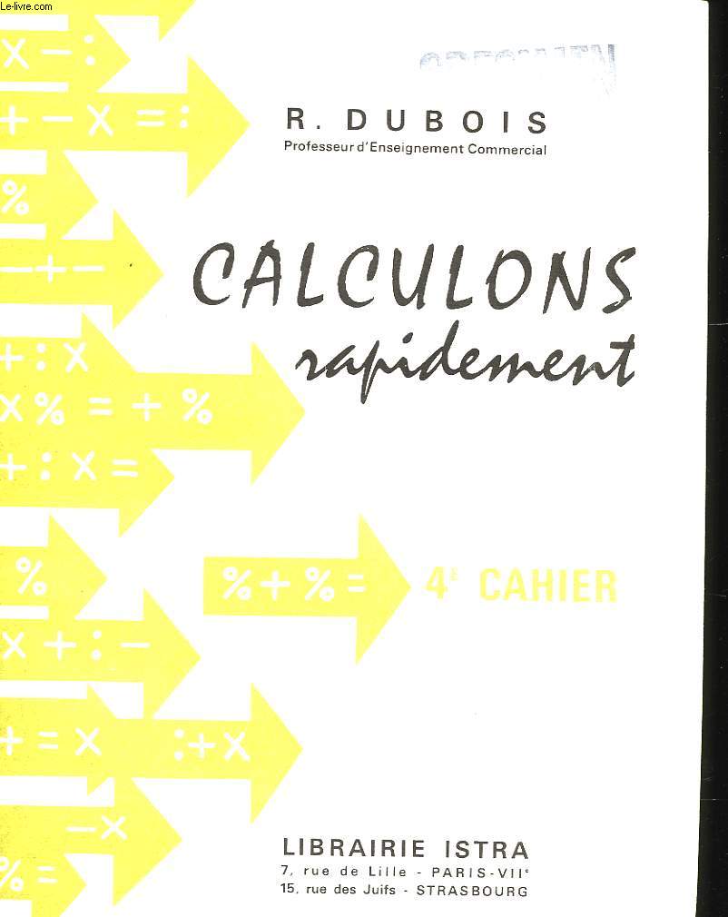 CALCULONS RAPIDEMENT - 4E CAHIER
