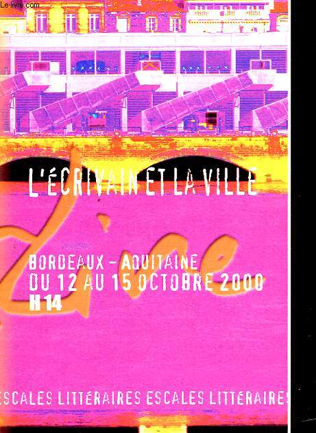 L'ECRICAIN ET LA VILLE - BORDEAUX - AQUITAINE DU 12 AU 15 OCTOBRE 2000