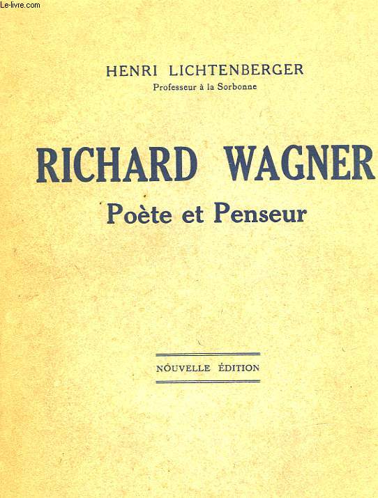 RICHARD WAGNER - POETE ET PENSEUR