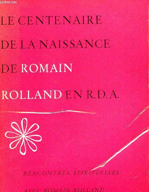 LE CENTENAIRE DE LA NAISSANCE DE ROMAON ROLLAND ENN R.D.A.