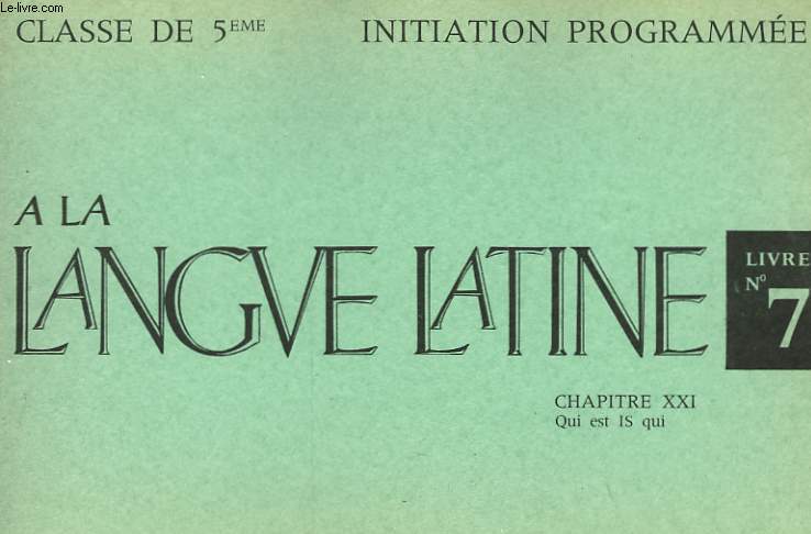 INITIATION PROGRAMMEE A LA LANGUE LATINE - LIVRET N7 - CLASSE DE 5