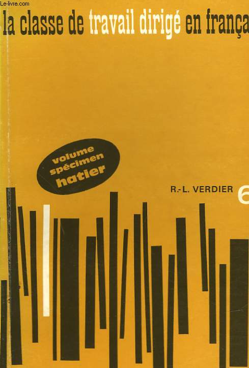 LA CLASSE DE TRAVAIL DIRIGE EN FRANCAIS - CLASSE DE 6