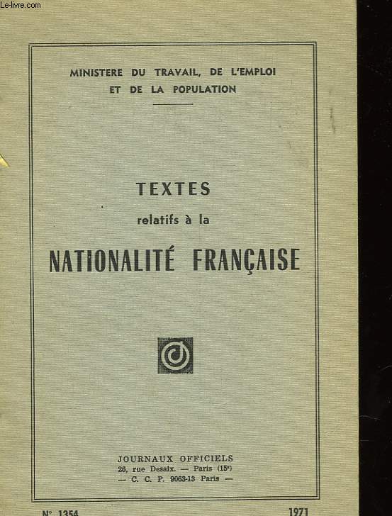 TEXTES RELATIFS A LA NATIONALITE FRANCAISE