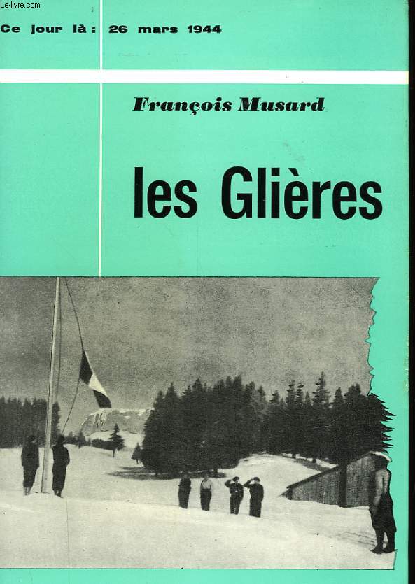 LES GLIERES - 26 MARS 1944
