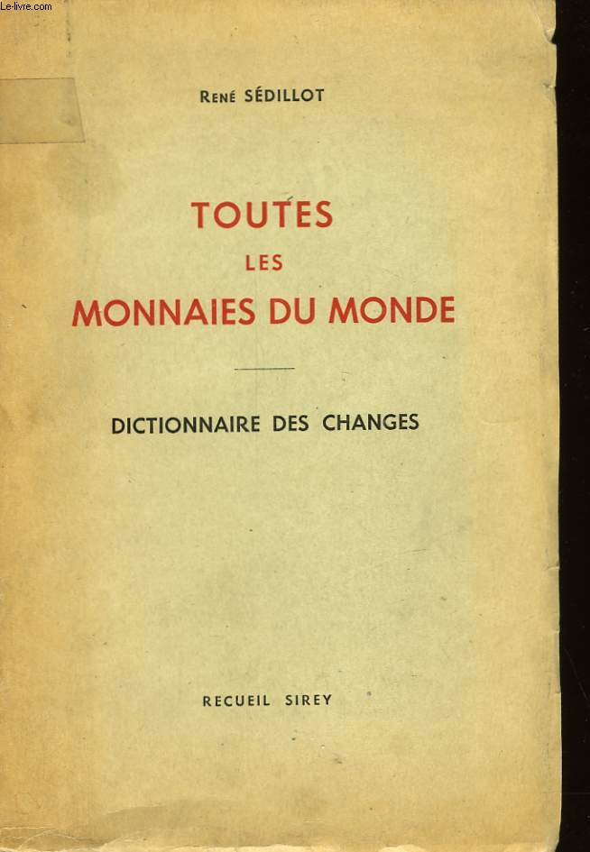 TOUTES LES MONNAIES DU MONDE - DICTIONNAIRE DES CHANGES