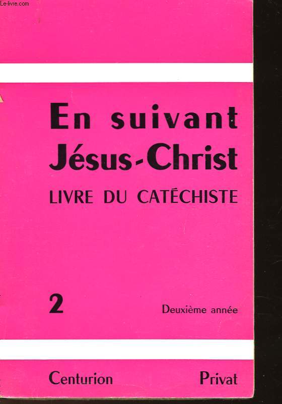 EN SUIVANT JESUS-CHRIST - LIVRE DU CATECHISTE - 2ANNEE