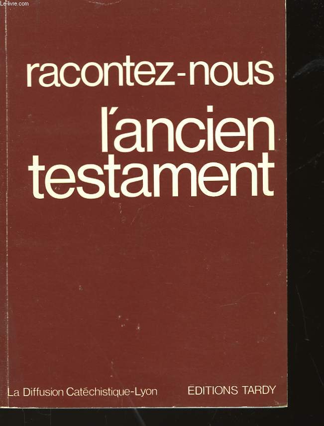 RACONTEZ-NOUS L'ANCIEN TESTAMENT