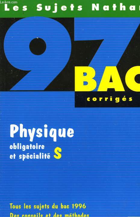 BAC CORRIGES - PHYSIQUE S - 97