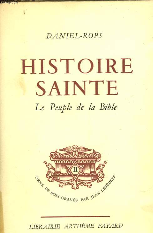 HISTOIRE SAINTE - LE PEUPLE DE LA BIBLE - TOME I