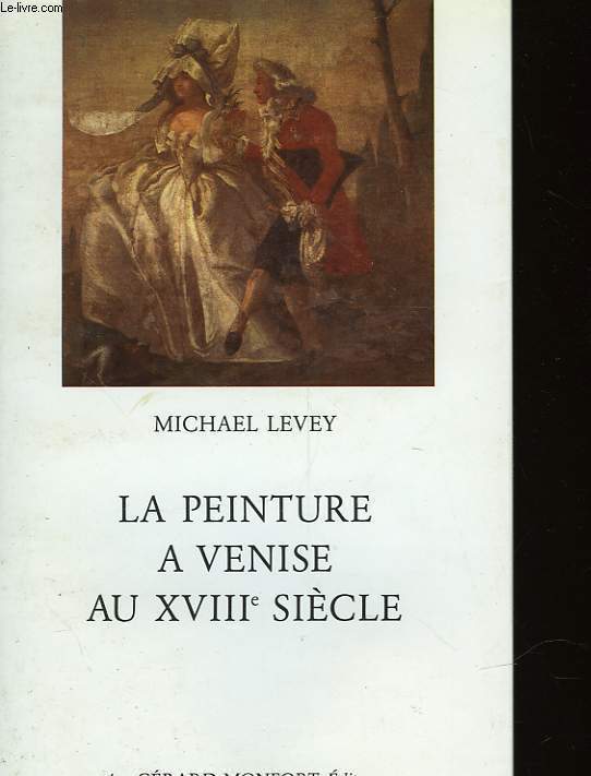 LA PEINTURE A VENISE AU XVIII SIECLE - PAINTING IN XVIIIth CENTURY VENICE