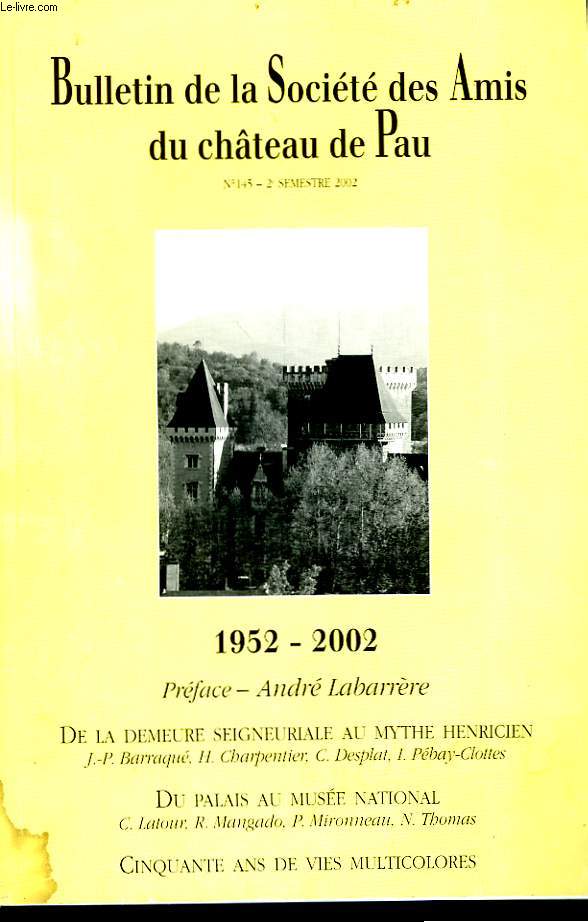 BULLETIN DE LA SOCIETE DES AMIS DU CHATEAU DE PAU - N145