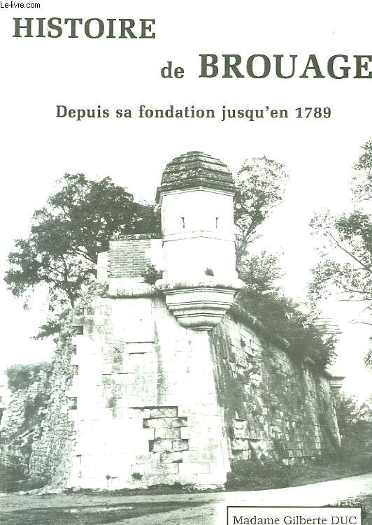 HISTOIRE DE BROUAGE - DEPUIS SA FONDATION JUSQU'EN 1789