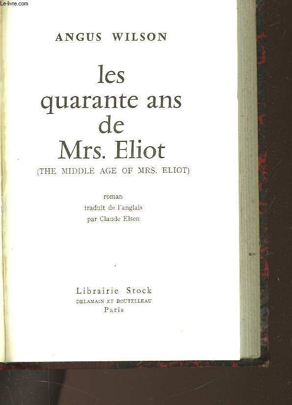 LES QUARANTES ANS DE MRS. ELIOT - THE MIDDLE AGE OF MRS. ELIOT