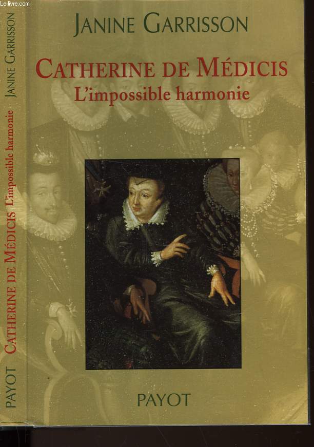 CATHERINE DE MEDICIS - L'IMPOSSIBLE HARMONIE