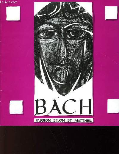 PASSION SELON SAINT MATHIEU BWV 244 DE JEAN SEBATIEN BACH