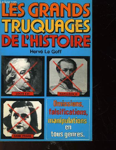 LES GRANDS TRUQUAGES DE L'HISTOIRE