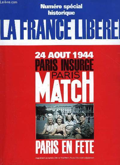 LA FRANCE LIBEREE - 24 AOUT 1944 - PARIS INSURGE - SUPPLEMENT DU N2362