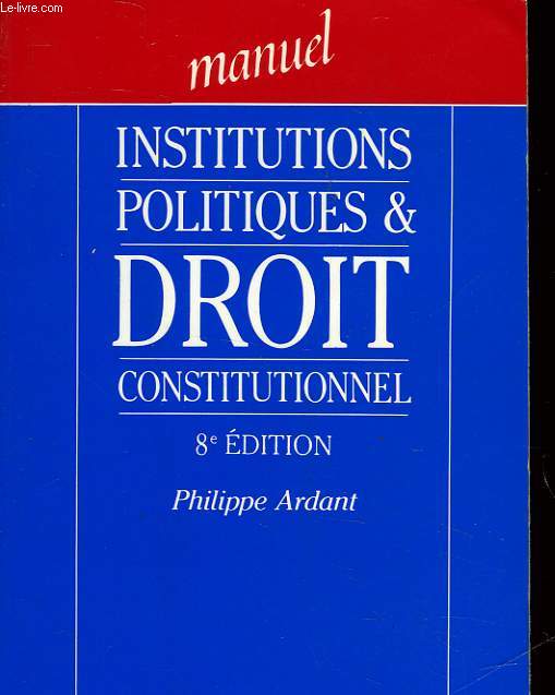 MANUEL - INSTITUTIONS POLITIQUES & DROIT CONSTITUTIONNEL