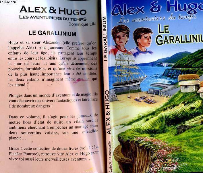 ALEX ET HUGO, AVENTURIERS DU TEMPS - LE GARALLINIUM