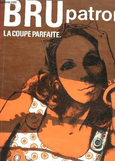 BRU PATRONS - LA COUPE PARFAITE - ETE 1973 - MODELE N372