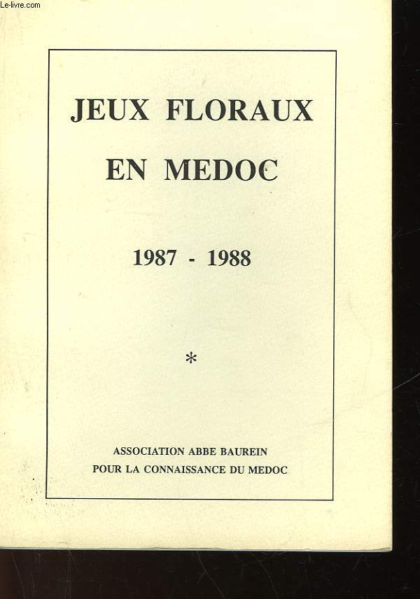 JEUX FLORAUX EN MEDOC QUI SE SONT TENUS A L'ABBAYE DE VERTHEUIL EN MEDOC - 1987-1988