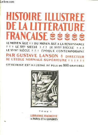 HISTOIRE ILLUSTREE DE LA LITTERATURE FRANCAISE - TOME I