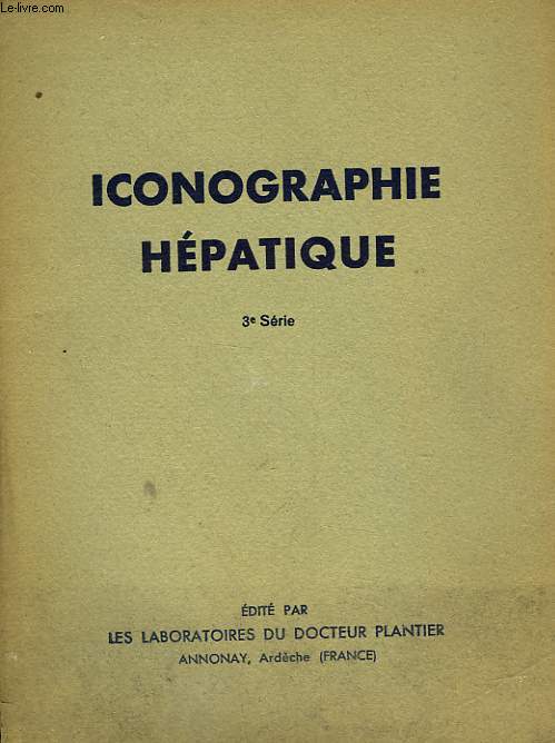 ICONOGRAPHIE HEPATIQUE - 3 SERIE