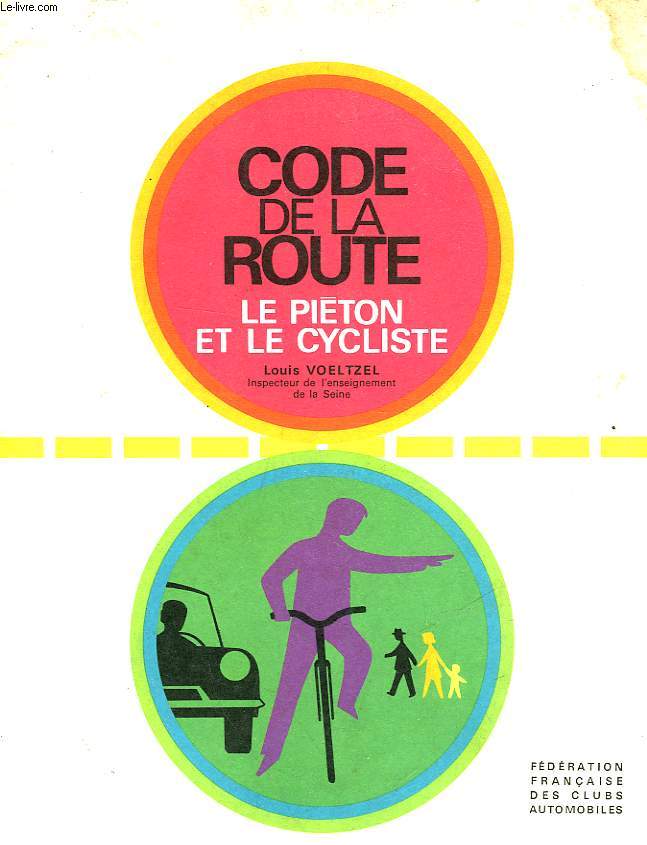 CODE DE LA ROUTE - LE PIETON ET LE CYCLISTE
