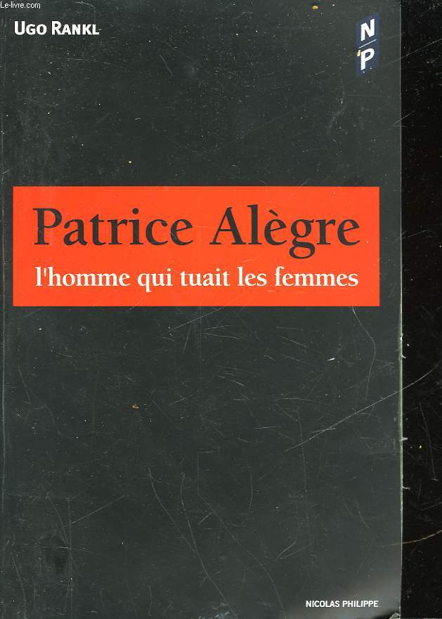 PATRICE ALEGRE - L'HOMME QUI TUAIT LES FEMMES