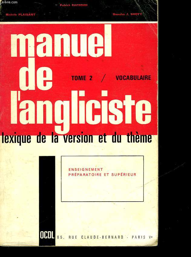 LE LEXIQUE DE LA VERSION ET DU THEME - MANUEL DE L'ANGLICISTE TOME II / VOCABULAIRE