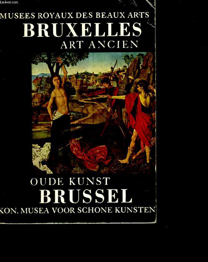 MUSEES ROYAUX DES BEAUX-ARTS DE BRUXELLE - ART ANCIEN OUDE KUNST