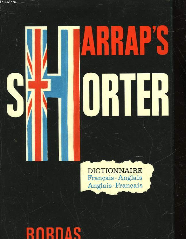 HARRAP'S SHORTER FRENCH AND ENGLISH DICTONARY
