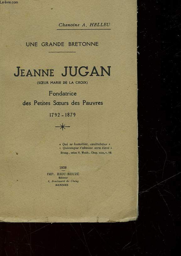 UNE GRANDE BRETONNE - JEANNE JUGAN - FONDATRICE DES PETITES SOEURS DES PAUVES - 172 - 1879
