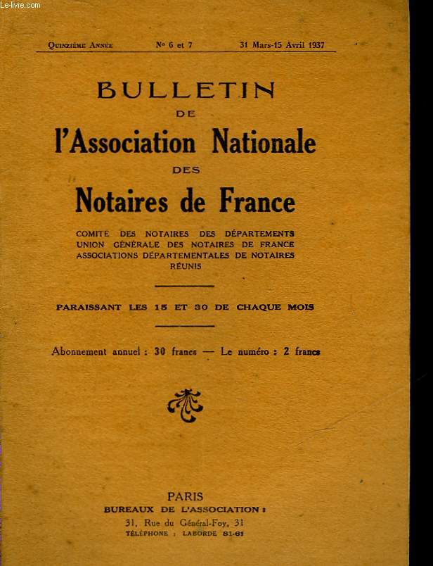 BULLETIN DE L'ASSOCIATION NATIONALE DES NOTAIRES DE FRANCE - 15 ANNEE - N6 ET 7