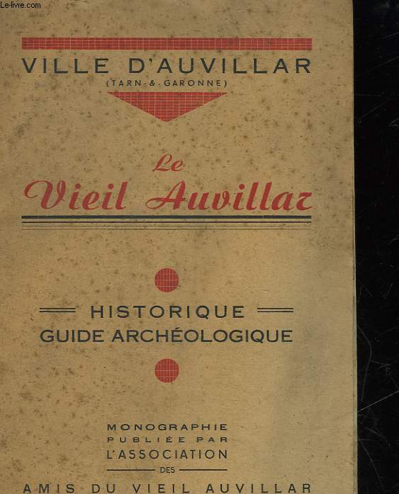 VILLE D'AUVILLAR - LE VIEIL AUVILLAZ - HISTORIQUE GUIDE ARCHEOLOGIQUE