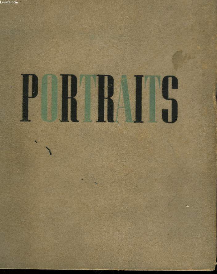 PORTRAITS - ACHARD - J.F. FAURE - GOSSET - LEGUEU - SABOURAUD - SEBILEAU -