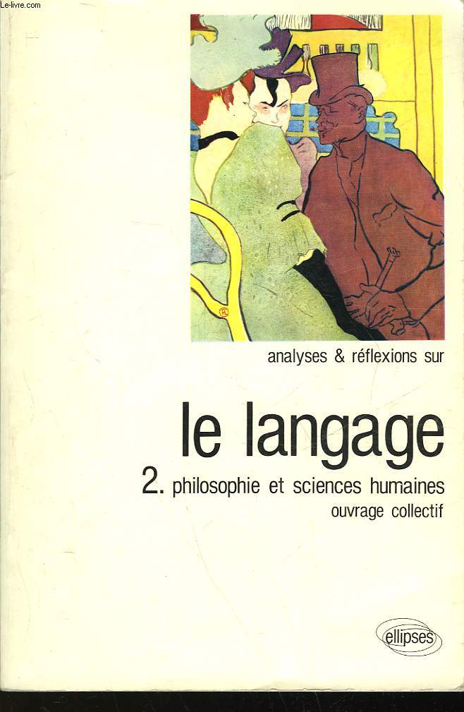 ANALYSES 1 REFLEXIONS SUR LE LANGAGE - 2 - PHILOSOPHIE ET SCIENCES HUMAINES