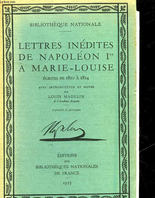 LETTRES INEDITES DE NAPOLEON 1 A MARIE-LOUISE