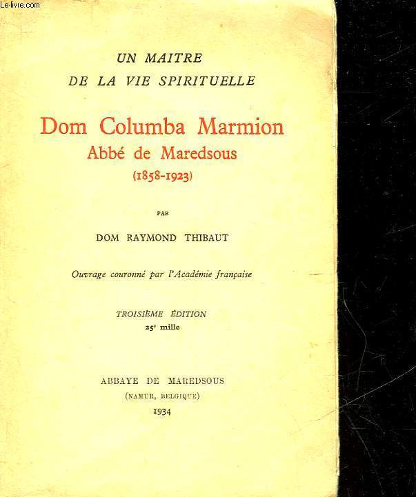 UN MAITRE DE LA VIE SPIRITUELLE - DOM COLUMBA MARMION ABBE DE MAREDSOUS - 1858 - 1923