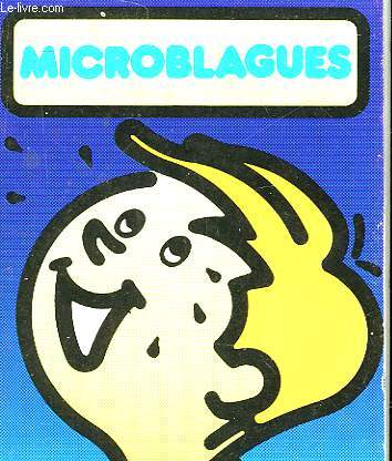 MICROBLAGUES ... HISTOIRES DROLES - 31 DESSINS HUMORISTIQUES - 10 MICROGRILLES VISUELLES