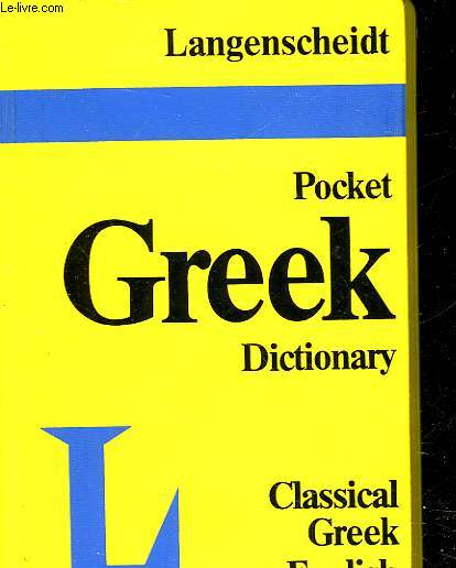 LANGENSCHEIDT'S POCKET GREEK DICTIONNARY - CLASSICAL GREEK-ENGLISH