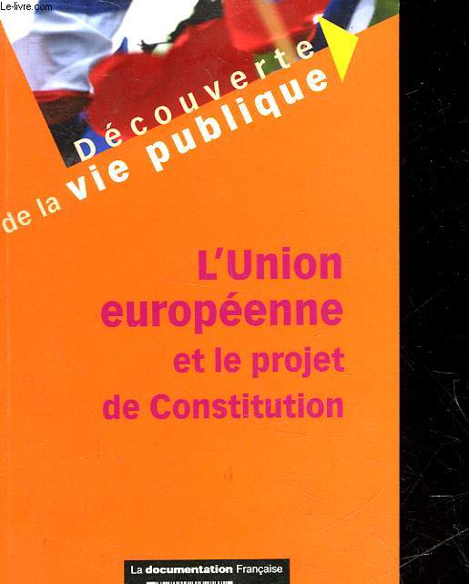 L'UNION EUROPEENNE ET LE PROJET DE CONSTITUTION