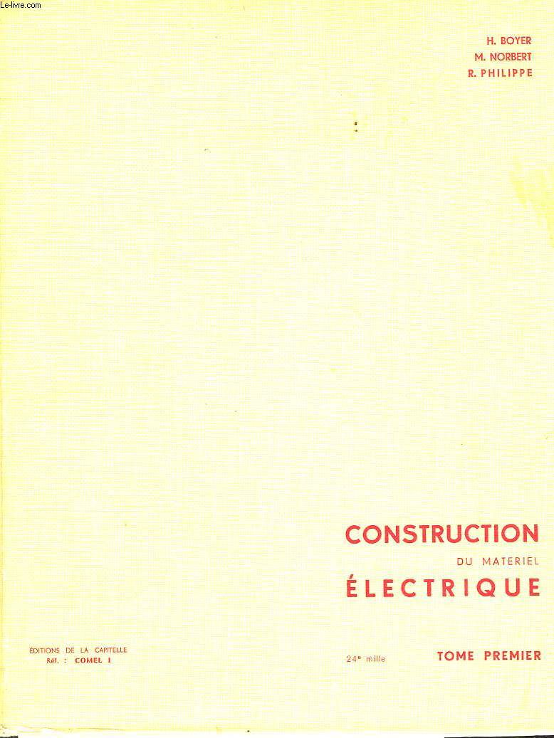 COURS DE CONSTRUCTION DU MATERIEL ELECTRIQUE - TOME 1 - MATERIEUX DE CONSTRUCTION ELECTRIQUE PROBLEMES GENERAUX