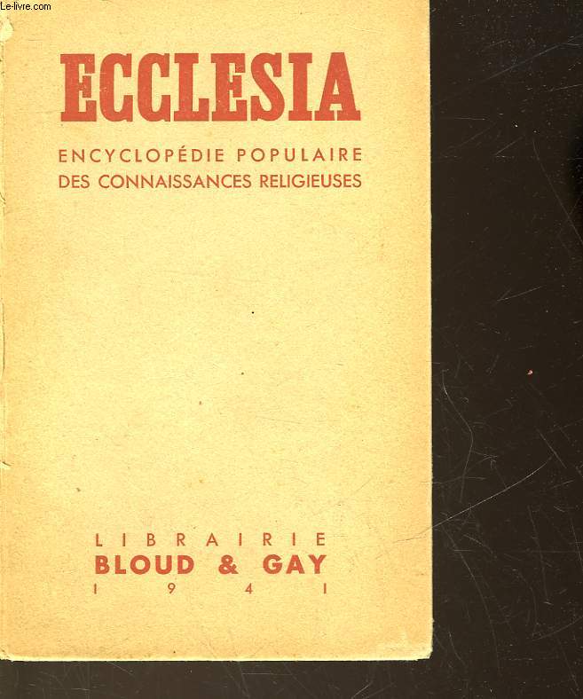 ECCLESIA ENCYCLOPEDIE POPULAIRE DES CONNAISSANCES RELIGIEUSES